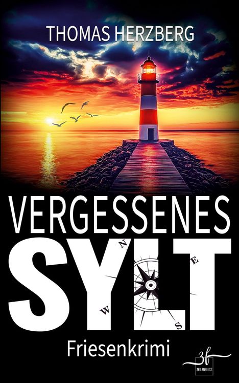 "THOMAS HERZBERG. VERGESSENES SYLT. Friesenkrimi." Ein Leuchtturm bei Sonnenuntergang mit fliegenden Vögeln im Himmel.