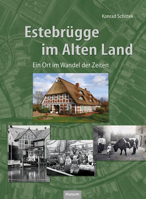 Konrad Schittek: Estebrügge im Alten Land, Buch