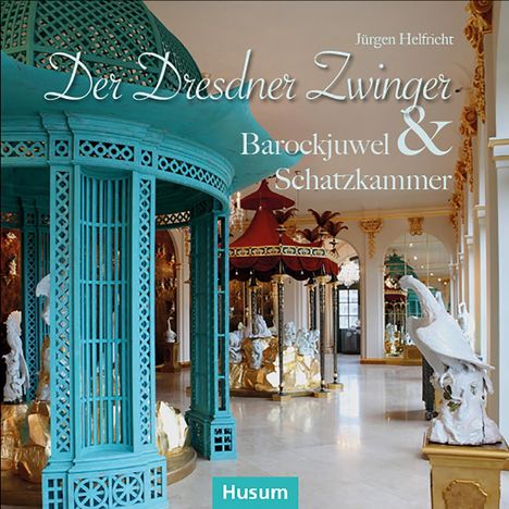 Jürgen Helfricht: Der Dresdner Zwinger, Buch