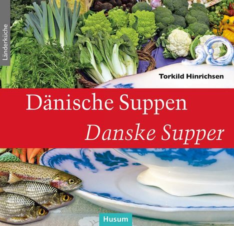 Torkild Hinrichsen: Dänische Suppen - Danske Supper, Buch