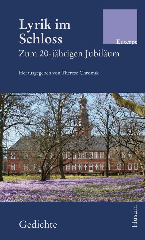 „Lyrik im Schloss“, Jubiläum, Therese Chromik; Euterpe, Gedichte; oben blau, unten ein Park mit violetten Blumen vor Schloss.