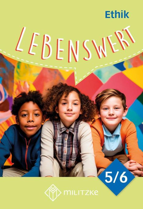 Lebenswert Klassen 5/6 - Neuausgabe. Lehrbuch Ethik Sachsen, Buch