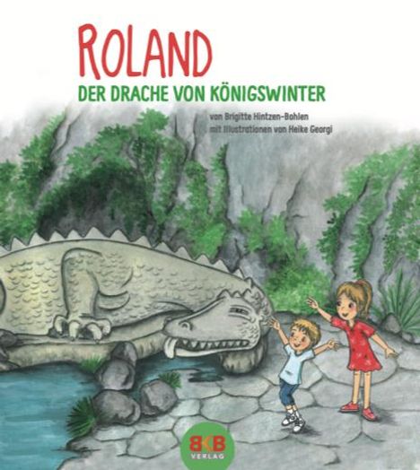 Brigitte Hintzen-Bohlen: Roland - Der Drache vom Drachenfels, Buch