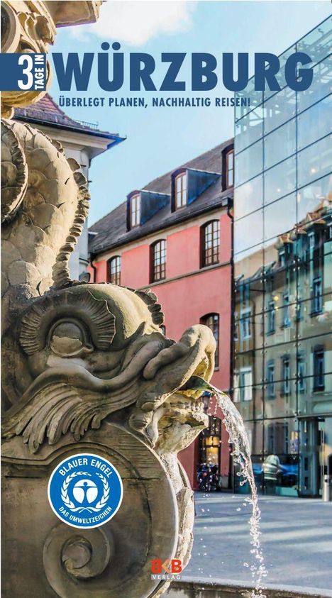 „3 Tage in Würzburg: Überlegt planen, nachhaltig reisen.“ Ein steinerner Brunnen vor moderner Glasfassade.