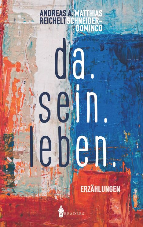 Andreas A. Reichelt: da.sein.leben, Buch