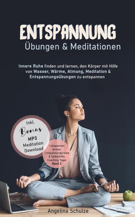Angelina Schulze: Entspannung Übungen &amp; Mediationen, Buch