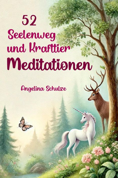 Angelina Schulze: 52 Seelenweg und Krafttier Meditationen, Buch
