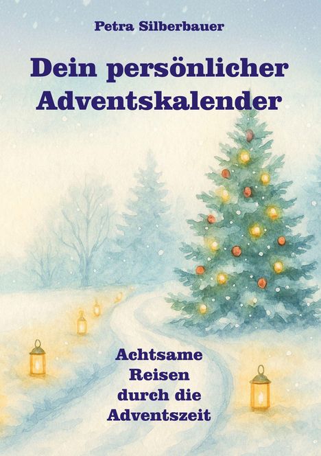 Text: "Dein persönlicher Adventskalender", "Achtsame Reisen durch die Adventszeit". Illustration: Schneelandschaft, beleuchteter Baum.