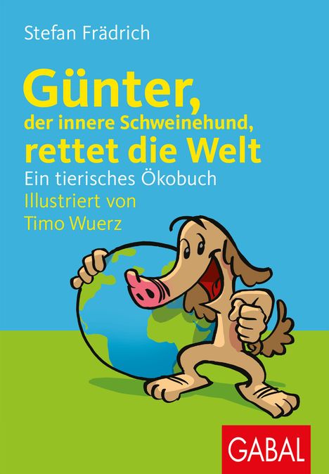 Stefan Frädrich: Günter, der innere Schweinehund, rettet die Welt, Buch
