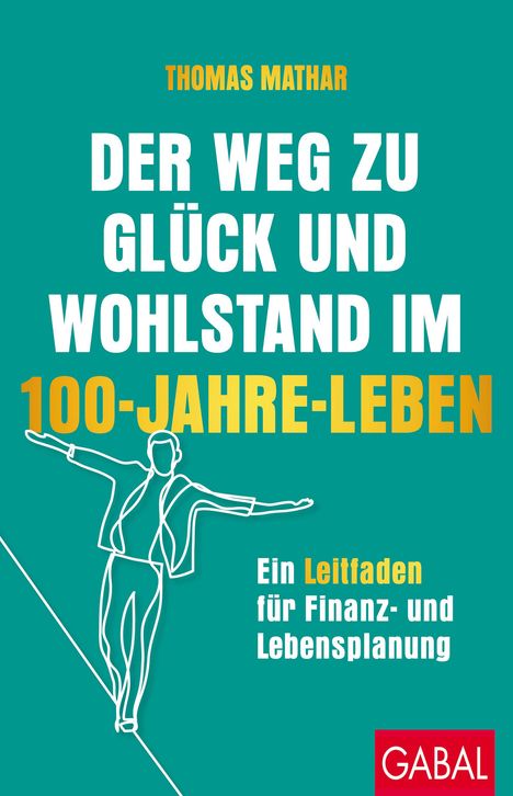 Thomas Mathar: Der Weg zu Glück und Wohlstand im 100-Jahre-Leben, Buch
