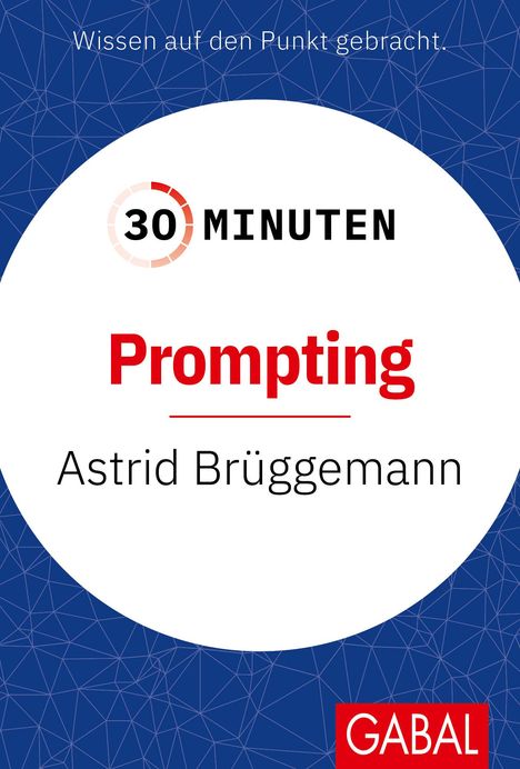 Astrid Brüggemann: 30 Minuten Prompting, Buch