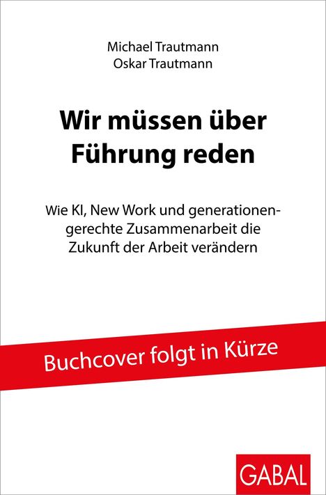 Text: "Michael Trautmann, Oskar Trautmann. Wir müssen über Führung reden." GABAL Logo unten rechts. Redner Hinweisträger diagonal mit Text.