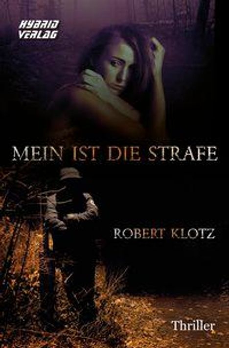 Robert Klotz: Klotz, R: Mein ist die Strafe, Buch