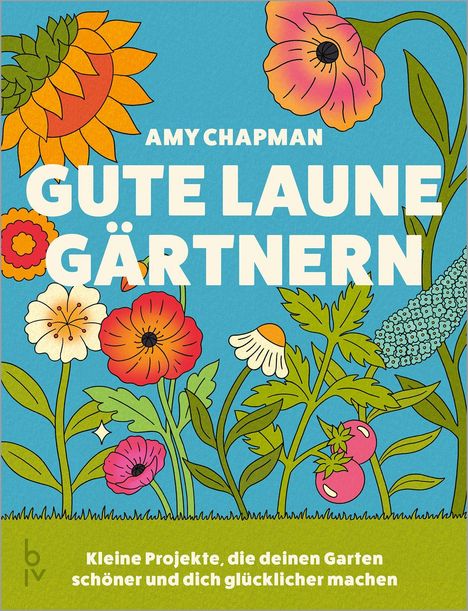„AMY CHAPMAN GUTE LAUNE GÄRTNERN.“ Illustration bunter Blumen und Pflanzen auf blauem Hintergrund.