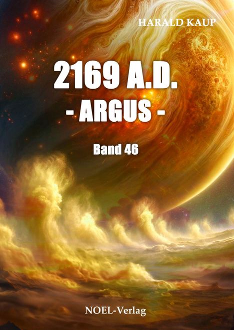 „2169 A.D. - ARGUS - Band 46“ von Harald Kaup. Eindrucksvolle Weltraumszene mit einem riesigen Planeten und elektrischen Wolken.
