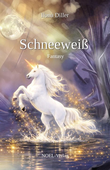 Der Text lautet: "Ilona Diller, Schneeweiß, Fantasy, NOEL-Verlag." Ein Einhorn steht aufrecht in einem glitzernden Gewässer.