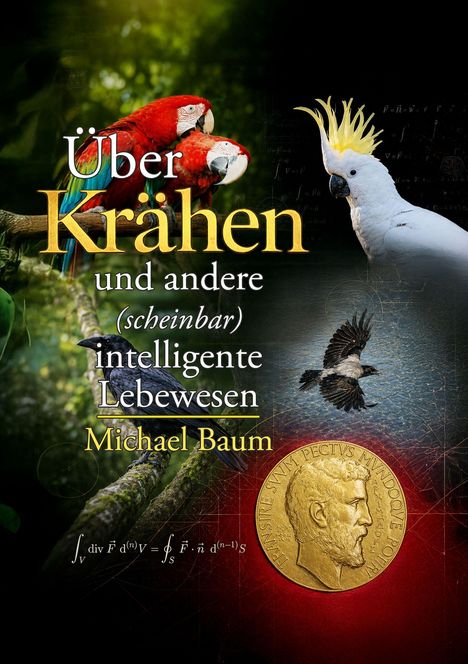 Text: „Über Krähen und andere (scheinbar) intelligente Lebewesen. Michael Baum.“ Illustrationen von Papageien und Krähe.