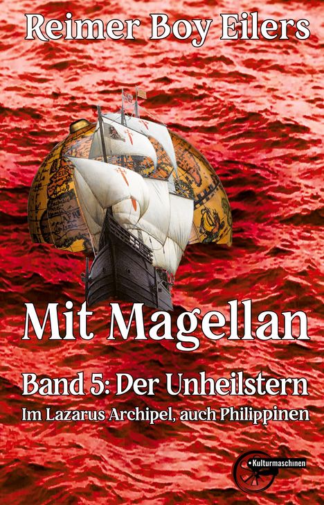 „Reimer Boy Eilers, Mit Magellan, Band 5: Der Unheilstern, Im Lazarus Archipel, auch Philippinen“ vor rotem Meer.