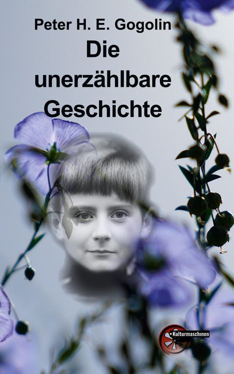 Peter H. E. Gogolin: Die unerzählbare Geschichte, Buch