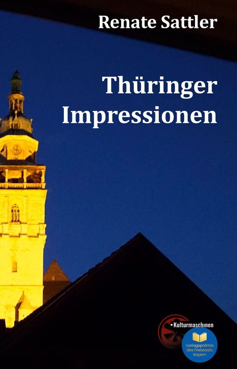 Text: Renate Sattler, Thüringer Impressionen. Ansicht eines beleuchteten Turms vor abendlichem Himmel mit Logo in der Ecke.