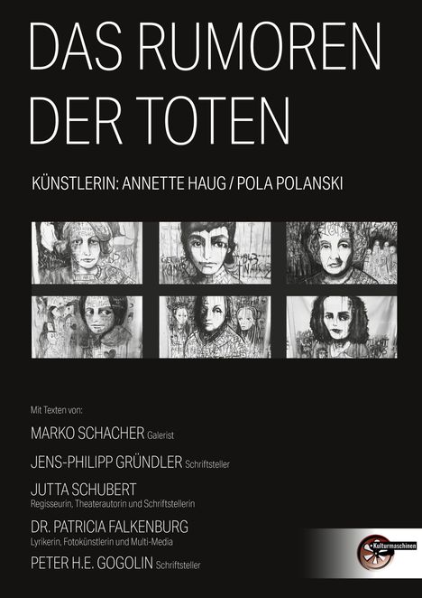 Text: "DAS RUMOREN DER TOTEN. KÜNSTLERIN: ANNETTE HAUG / POLA POLANSKI." 
Illustrationen von Gesichtern. Logo unten rechts.
