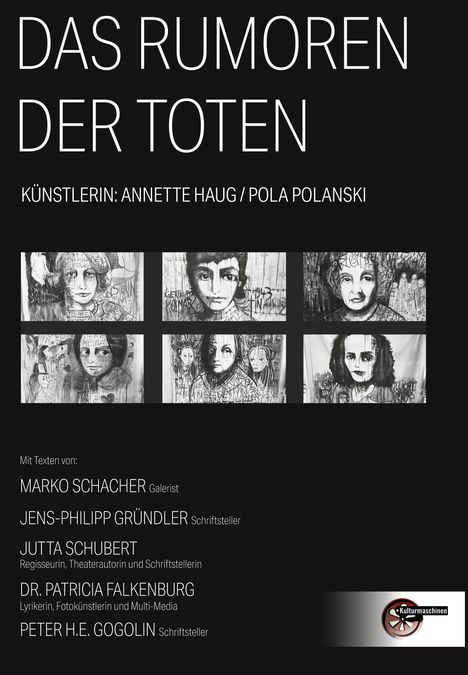 Texte: "DAS RUMOREN DER TOTEN", "KÜNSTLERIN: ANNETTE HAUG / POLA POLANSKI". Illustration: Gesichter in Schwarz-Weiß.