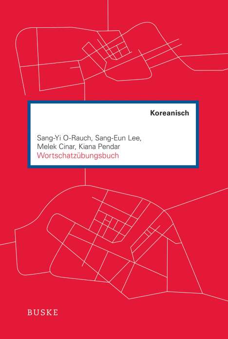 Sang-Yi O-Rauch: Wortschatzübungsbuch Koreanisch, Buch