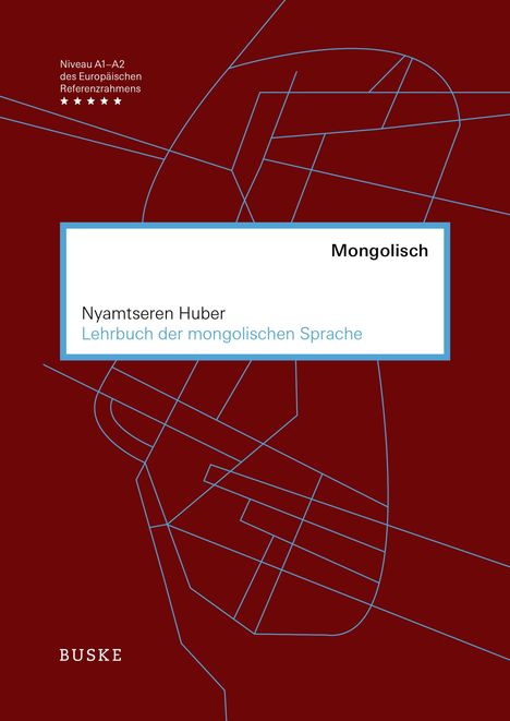 Text: "Niveau A1-A2 des Europäischen Referenzrahmens", "Mongolisch", "Nyamtseren Huber", "Lehrbuch der mongolischen Sprache". Blauer Hintergrund mit abstrakten Linien.