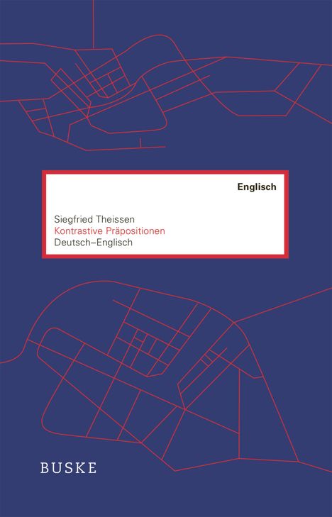 Siegfried Theissen: Kontrastive Präpositionen Deutsch-Englisch, Buch