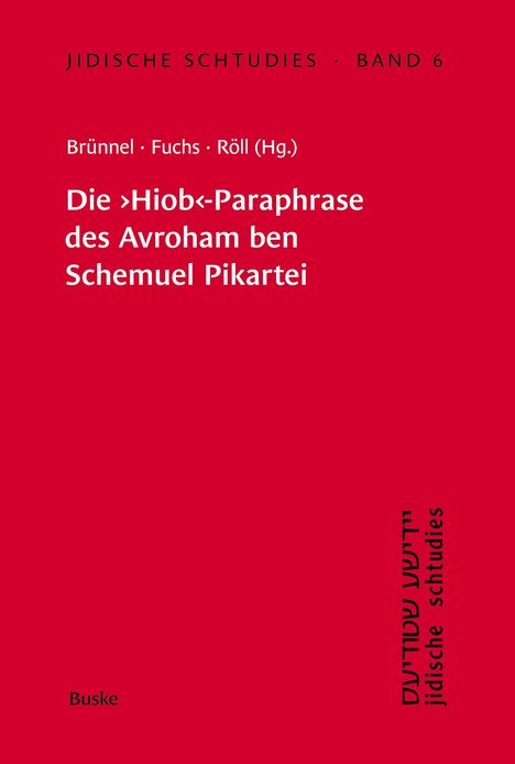Jidische Schtudies 6: Die ¿Hiob¿-Paraphrase des Avroham ben Schemuel Pikartei, Buch