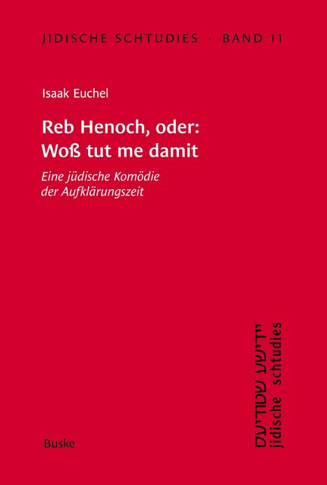 Isaak Euchel: Jidische Schtudies 11: Reb Henoch, oder: Woß tut me damit, Buch