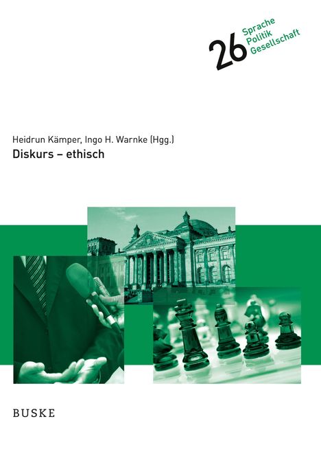 "Heidrun Kämpfer, Ingo H. Warnke [Hgg.], Diskurs – ethisch, BUSKE." Bilder von Mikrofonen, einem Gebäude, Schachfiguren.