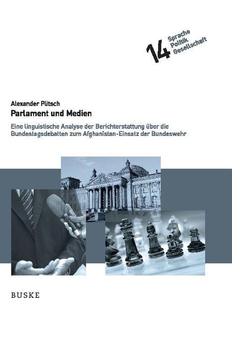 "Parlament und Medien" von Alexander Plitsch, Analyse der Bundestagsdebatten. Bilder von Mikrofonen, Reichstag, Schachfiguren.