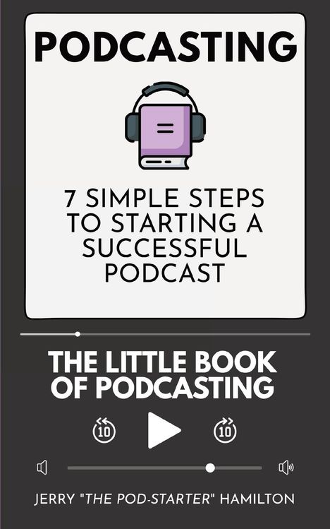 Jerry "The Pod-Starter" Hamilton: Podcasting - The little Book of Podcasting, Buch