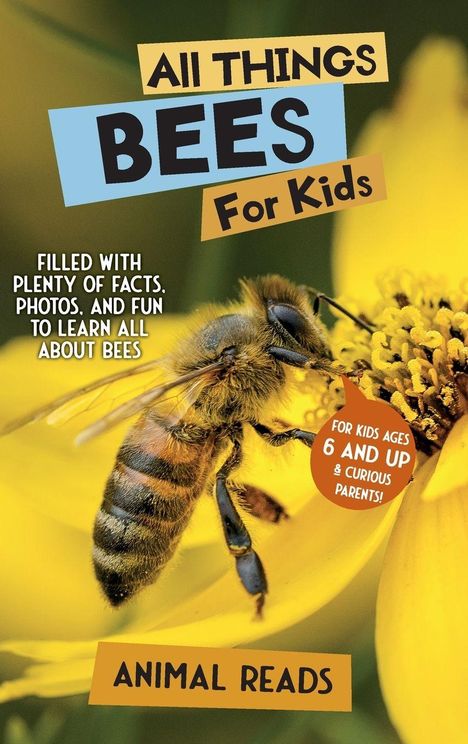 "All Things Bees For Kids", Biene auf gelber Blüte, Text: Fakten und Spaß, für Kinder ab 6 Jahren und neugierige Eltern.