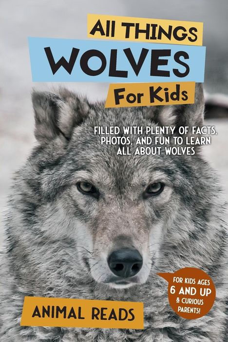 Animal Reads: All Things Wolves For Kids, Buch