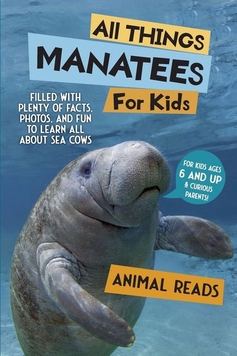 Text: "All Things Manatees For Kids", "Filled with plenty of facts, photos, and fun to learn all about sea cows", "For kids ages 6 and up & curious parents!", "Animal Reads". Bild eines Manatis unter Wasser.