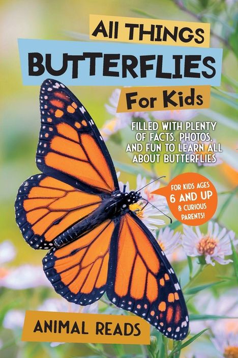 "All Things Butterflies For Kids", Buch über Schmetterlinge. Monarchschmetterling auf Blume, bunte Gestaltung.