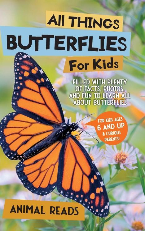 Text: "All Things Butterflies For Kids", "Filled with plenty of facts, photos, and fun", "Animal Reads". Ein Schmetterling sitzt auf Blumen.