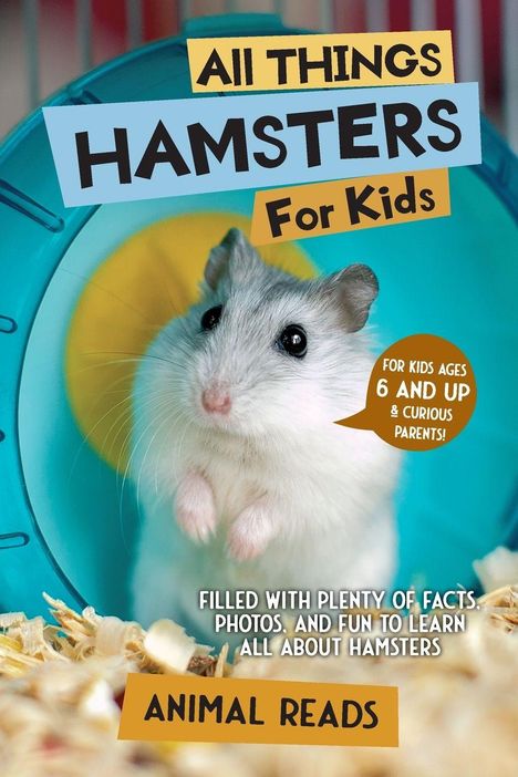 Text: "All Things Hamsters For Kids", "For kids ages 6 and up", "Animal Reads". Ein Hamster in einem Rad, umgeben von Streu.