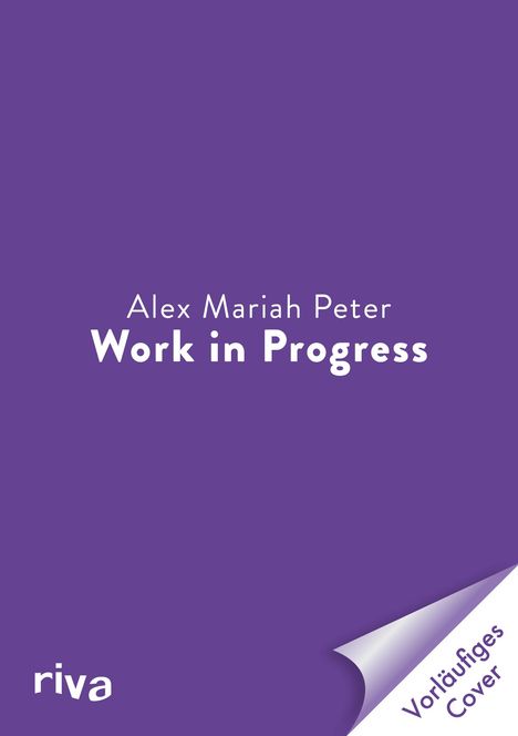 Alex Mariah Peter: Work in Progress, Buch