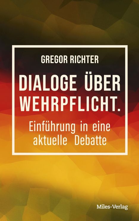 Text: "Gregor Richter, Dialoge über Wehrpflicht. Einführung in eine aktuelle Debatte, Miles-Verlag." Hintergrund in warmen Rottönen.