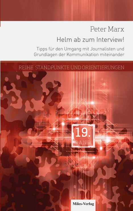 „Peter Marx. Helm ab zum Interview! Tipps für den Umgang mit Journalisten.“ Rote, abstrakte, technische Muster.