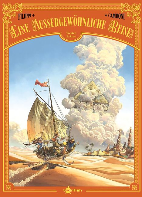 "Eine außergewöhnliche Reise, Vierter Zyklus." Illustration: Wüstenschiff segelt an Pyramide und Palmen vorbei.