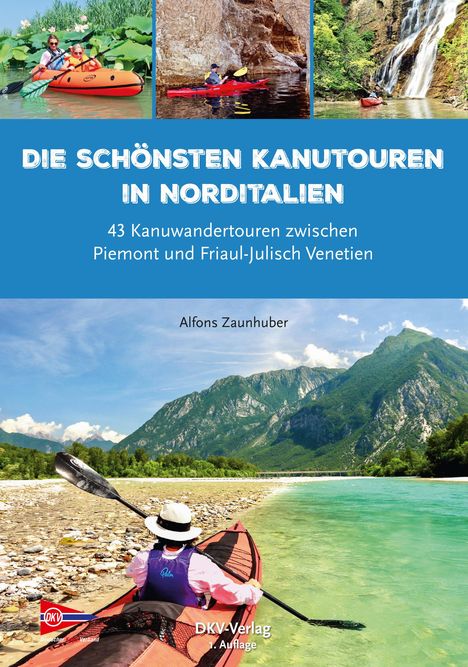 Alfons Zaunhuber: Die schönsten Kanutouren in Norditalien, Buch