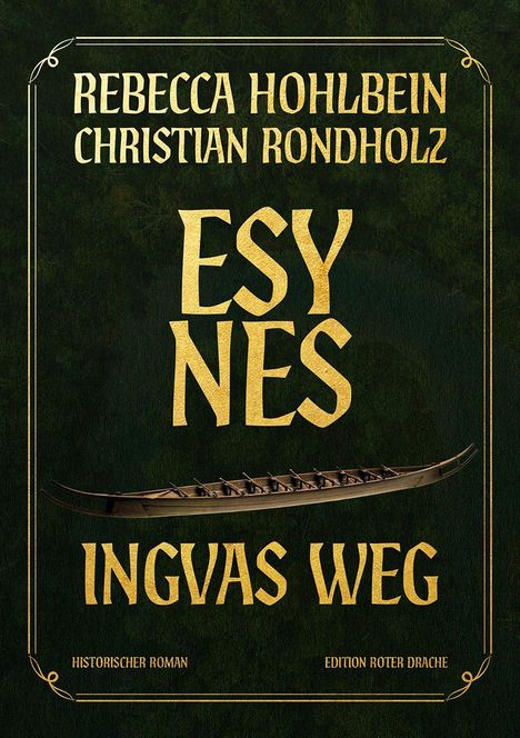 „ESYNES – Ingvas Weg“ von Rebecca Hohlbein und Christian Rondholz. Ein historischer Roman. Ein langes Wikingerboot.