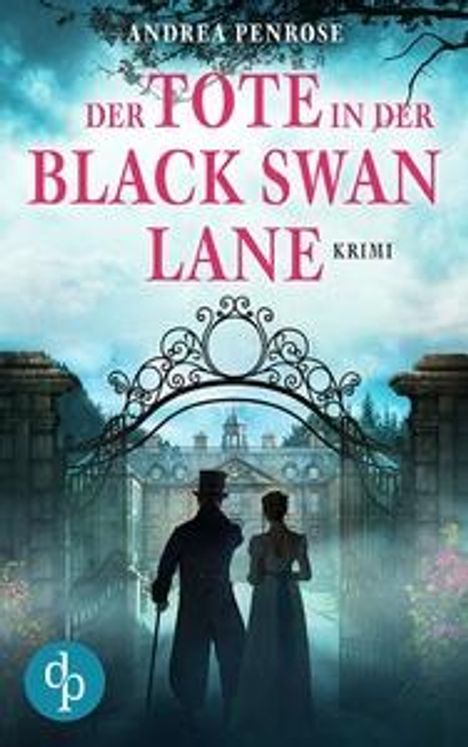 Andrea Penrose: Penrose, A: Tote in der Black Swan Lane, Buch