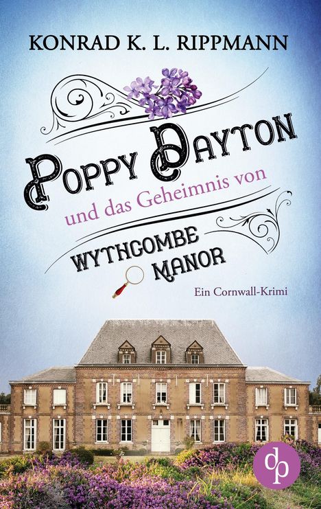 Konrad K. L. Rippmann: Poppy Dayton und das Geheimnis von Wythcombe Manor, Buch