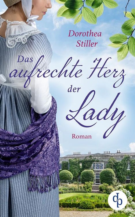 Dorothea Stiller: Das aufrechte Herz der Lady, Buch