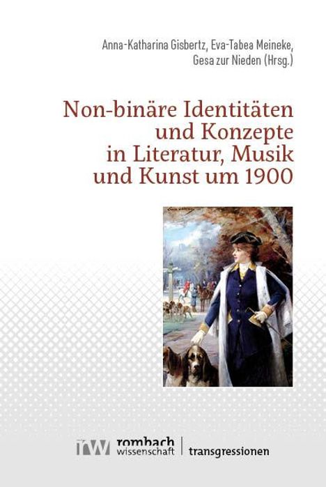 Non-binäre Identitäten und Konzepte in Literatur, Musik und Kunst um 1900, Buch